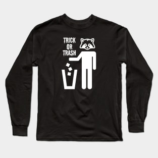 Trick or Trash Long Sleeve T-Shirt